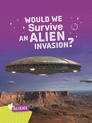 cover image of Would We Survive an Alien Invasion?
